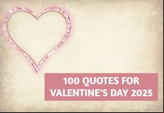 ▷ 100 Best Valentine’s Day Quotes to Express Your Deepest Love